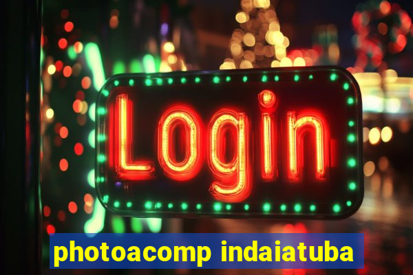 photoacomp indaiatuba